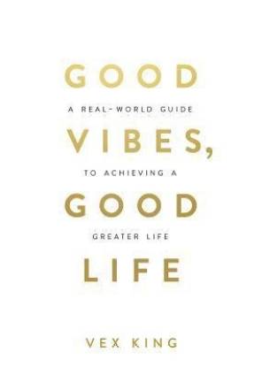 Good Vibes Good Life - How Self 